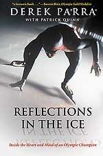 Reflections in the Ice: Inside the Heart and Mind of an Olympic Champion.