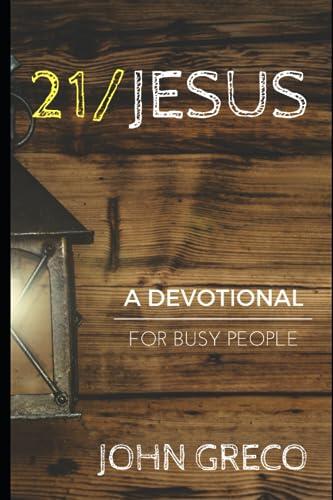 21/Jesus: A Devotional for Busy People