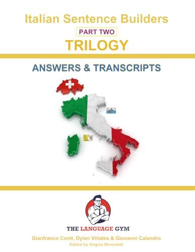 Italian Sentence Builders - TRILOGY - Part 2 - ANSWER & TRANSCRIPTS BOOK