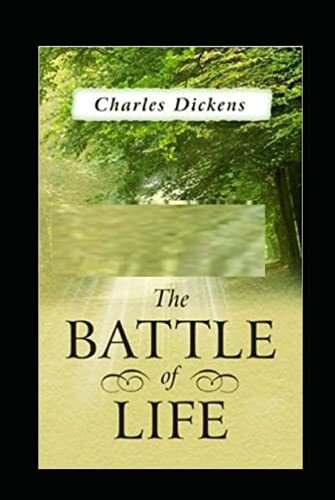 The Battle of Life : Illustrated Edition