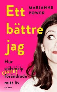 Ett bättre jag : hur självhjälp (inte) förändrade mitt liv