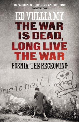 The War Is Dead, Long Live the War: Bosnia: The Reckoning