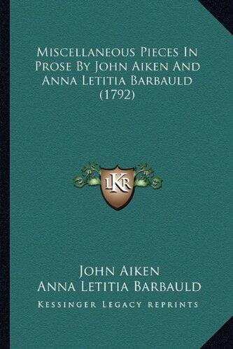 Miscellaneous Pieces In Prose By John Aiken And Anna Letitia Barbauld