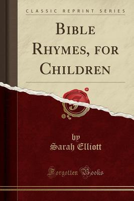 Bible Rhymes, for Children