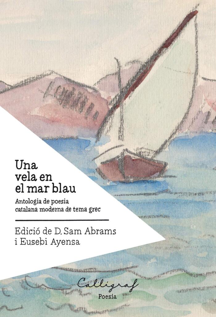 Una vela en el mar blau: Antologia de poesia catalana moderna de tema grec