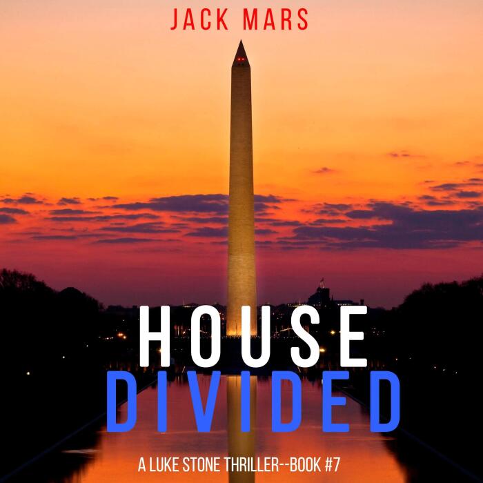 House Divided: A Luke Stone Thriller, Book 7