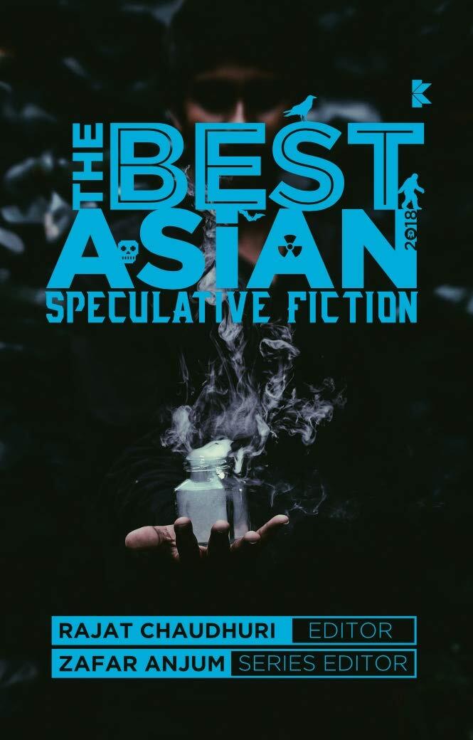 The Best Asian Speculative Fiction 2018
