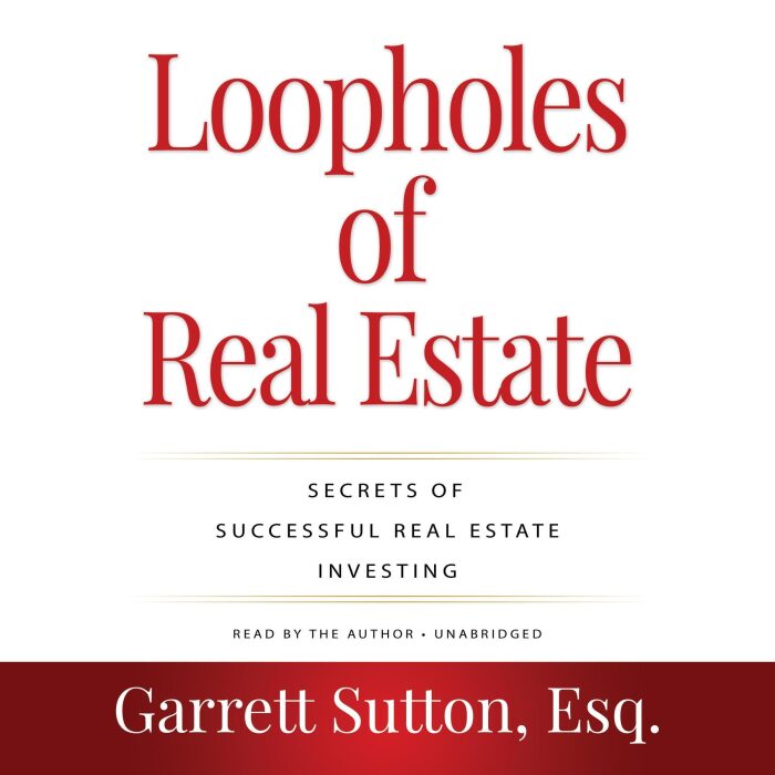 Loopholes of Real Estate, 4th Edition: Secrets of Successful Real Estate Investing
