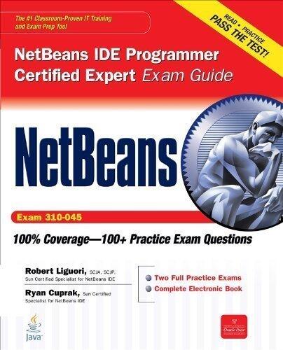 NetBeans IDE Programmer Certified Expert Exam Guide (Exam 310-045) (Certification Press) Pap/Cdr Edition by Liguori, Robert, Cuprak, Ryan published by McGraw-Hill Osborne