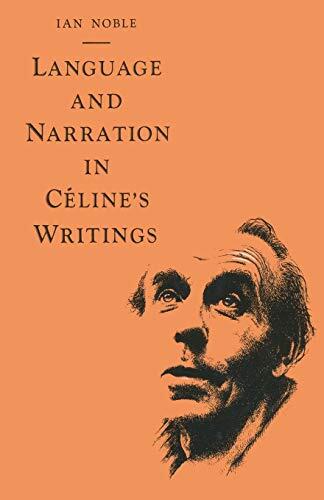 Language and Narration in Céline's Writings: The Challenge of Disorder