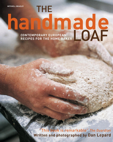 The Handmade Loaf: The Book That Started a Baking Revolution