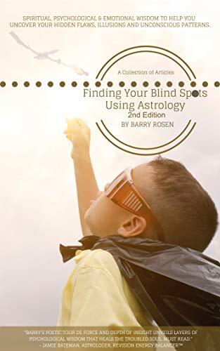 Finding Your Blind Spots Using Astrology: A Collection of Essays: Spiritual, psychological & emotional wisdom to help you uncover your hidden flaws, illusions, and unconscious patterns