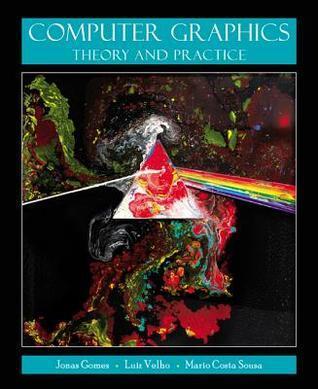 Computer Graphics: Theory and Practice