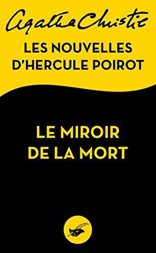 Le Miroir de la mort : Les nouvelles d'Hercule Poirot