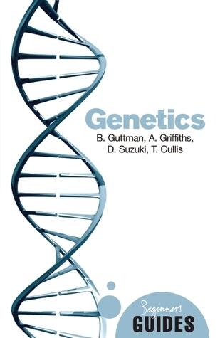 Genetics: A Beginner's Guide