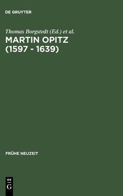 Martin Opitz (1597 - 1639): Nachahmungspoetik und Lebenswelt (Frühe Neuzeit, 63)