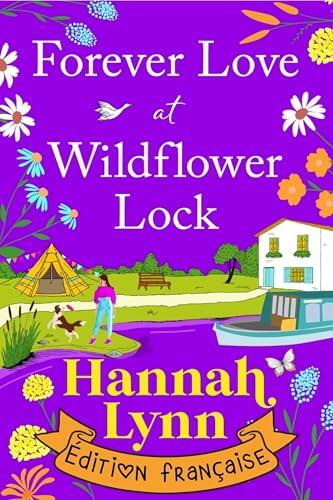 Amour Éternel aux Rives Fleuries (La série Wildflower Lock t. 4)