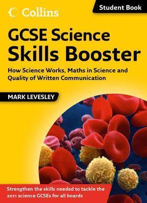 Science Skillsgcse Science Skills Booster: How Science Works, Maths in Science and Quality of Written Communication