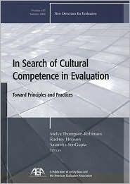 In Search of Cultural Competence in Evaluation: Toward Principles and Practices