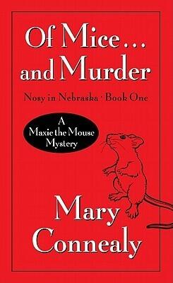 Of Mice . . . And Murder: A Maxie the Mouse Mystery