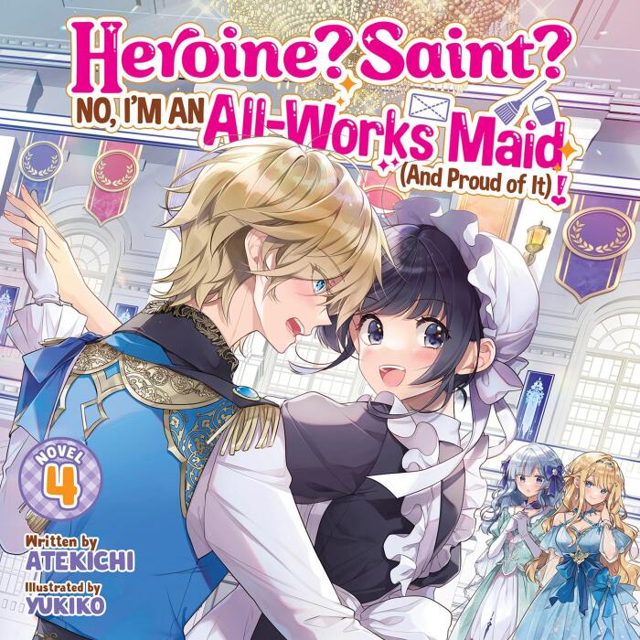 Heroine? Saint? No, I'm an All-Works Maid (And Proud of It)! (Light Novel), Vol. 4