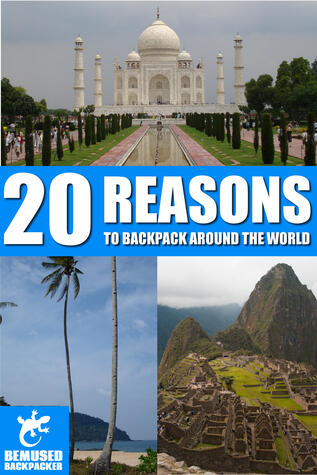 20 reasons to backpack around the world