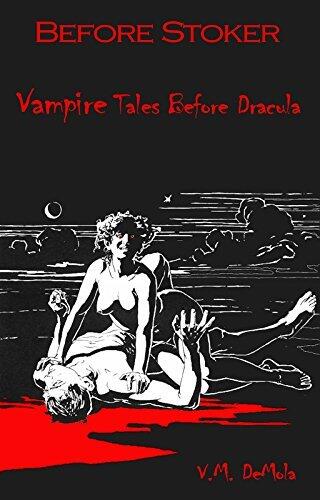 Before Stoker: Vampire Tales Before Dracula