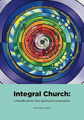 Integral Church: A Handbook for New Spiritual Communities