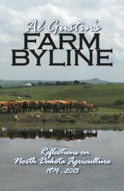 Al Gustin's Farm Byline: Reflections on North Dakota Agriculture 1974-2013