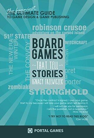 Boardgames That Tell Stories: The funniest guide to game design