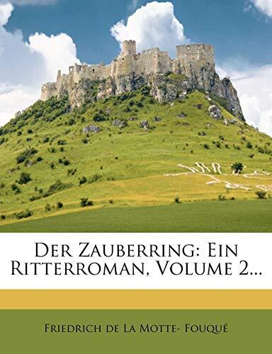Der Zauberring: Ein Ritterroman, Volume 2...
