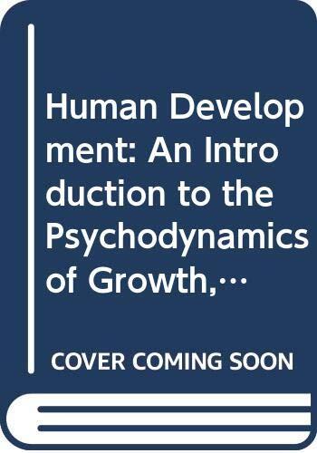 Human Development: An Introduction to the Psychodynamics of Growth, Maturity and Aging#