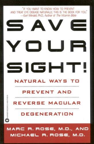 Save Your Sight!: Natural Ways to Prevent and Reverse Macular Degeneration