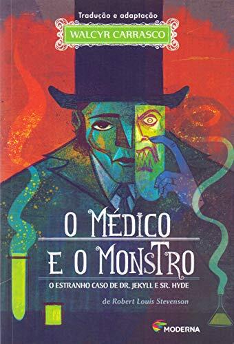 O Médico e o Monstro. O Estranho Caso de Dr. Jekyll e Sr. Hyde