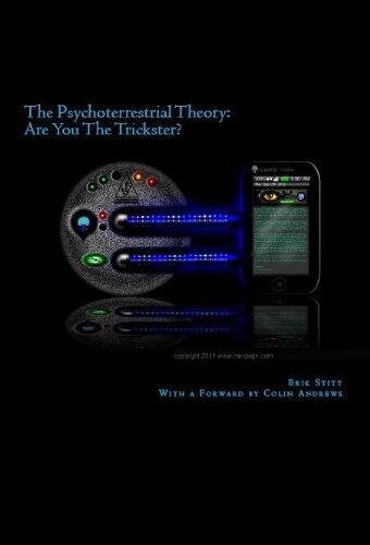 The Psychoterrestrial Theory: Are You The Trickster?