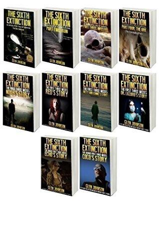 The Sixth Extinction & The First Three Weeks & The Squads First Three Weeks. Omnibus: Books 1 to 10.