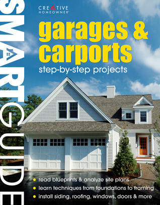 Smart Guide (R): Garages & Carports (Step-by-Step Projects)
