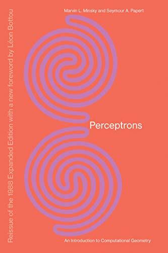 Perceptrons: An Introduction to Computational Geometry (Reissue of the 1988 Expanded Edition with a New Foreword by Léon Bottou)