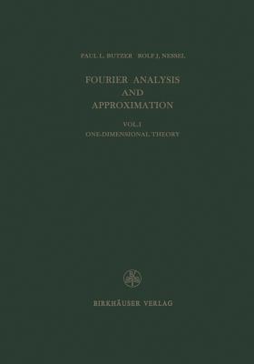 Fourier Analysis and Approximation: One Dimensional Theory