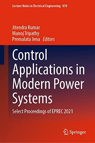Control Applications in Modern Power Systems: Select Proceedings of EPREC 2021