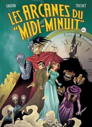 Les arcanes du Midi-Minuit : intégrale T1 à T4