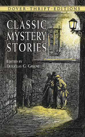 Classic Mystery Stories: Poe, Dickens, London, Collins, and Others
