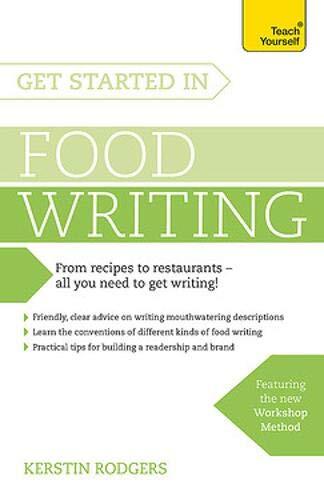 Get Started in Food Writing: Teach Yourself