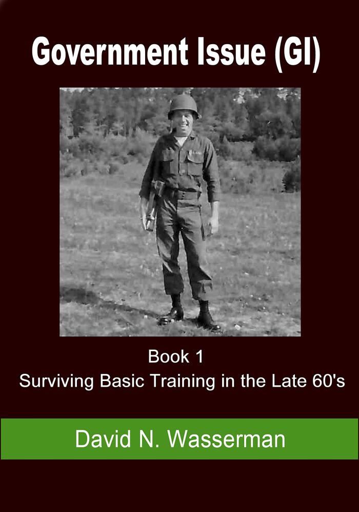 Government Issue (GI): Surviving Basic Training in the Late 60’s