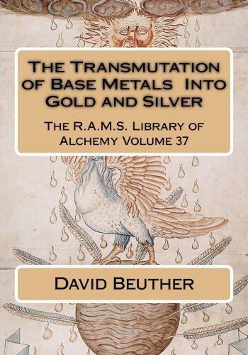 The Transmutation of Base Metals Into Gold and Silver