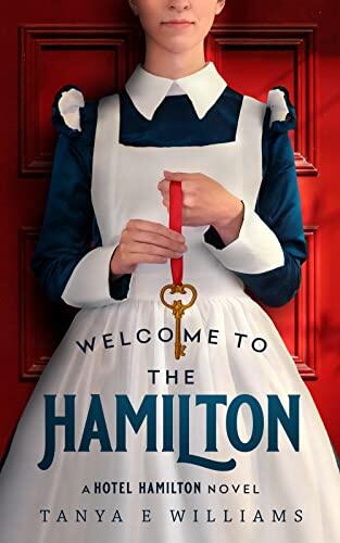 Welcome To The Hamilton: A Hotel Hamilton Novel