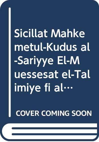 Sicillat Mahkemetul-Kudus al-Sariyye El-Muessesat el-Talimiye fi al Masrik Al-Arabi Al-Osmani Vol.2