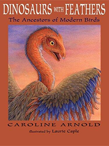Dinosaurs with Feathers: The Ancestors of Modern Birds