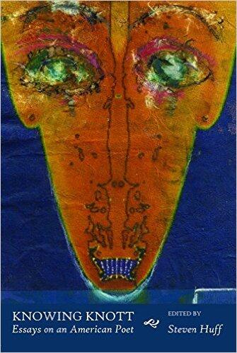 Knowing Knott: Essays on an American Poet