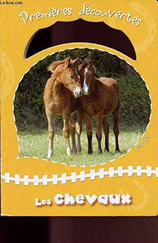 PREMIERRES DECOUVERTES / LES CHEVAUX